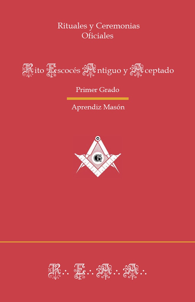 Ritual del Rito Escoces Antiguo y Aceptado - Primer Grado | Varios autores