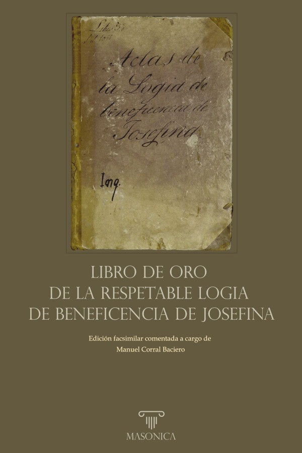 Libro de Oro de la Respetable Logia de Beneficencia de Josefina | ManuelCORRAL BACIERO