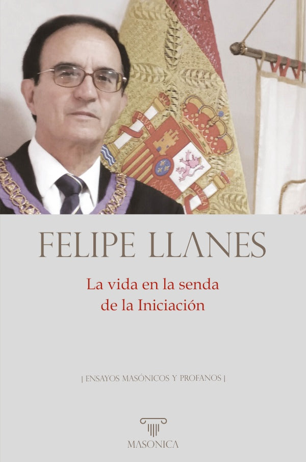 La vida en la senda de la Iniciacion | Felipe Llanes