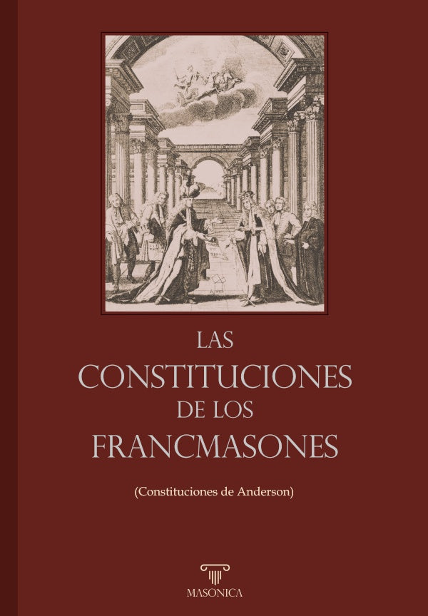 Las Constituciones de los Francmasones | Varios autores
