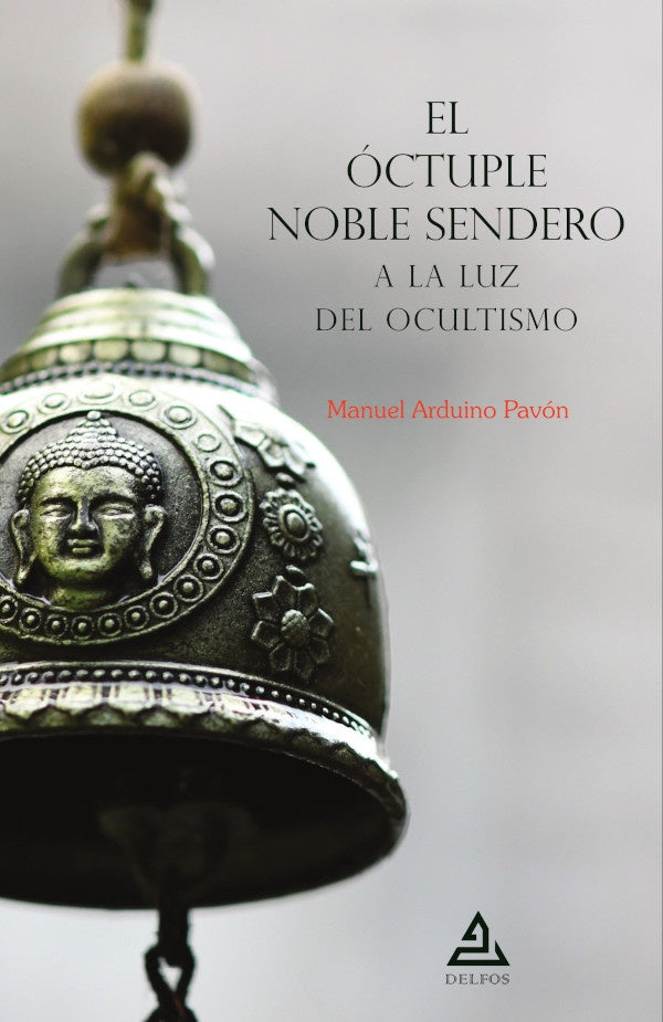 El octuple Noble Sendero a la luz del ocultismo | ManuelArduino Pavon