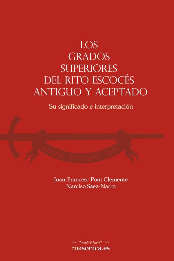 Los grados superiores del Rito Escoces Antiguo y Aceptado | Narciso Saez-Narro