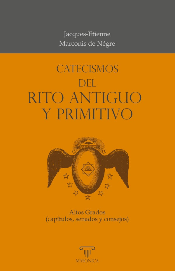 Catecismos del Rito Antiguo y Primitivo | Jacques-EtienneMarconisde Negre
