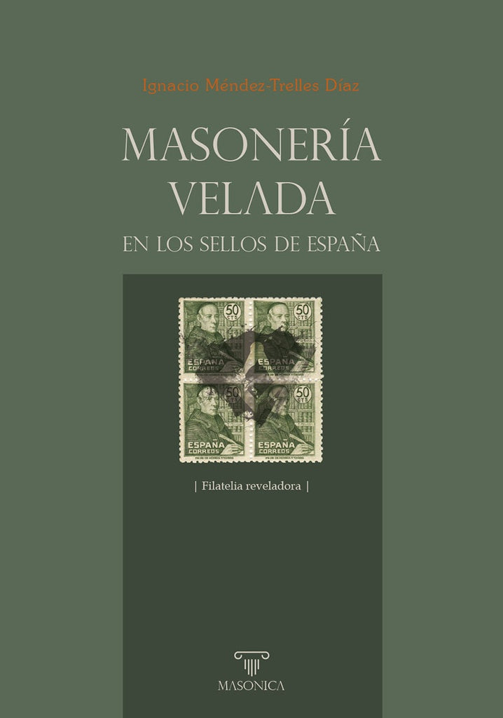 Masoneria velada en los sellos de Espa?a | IgnacioMendez-Trelles Diaz