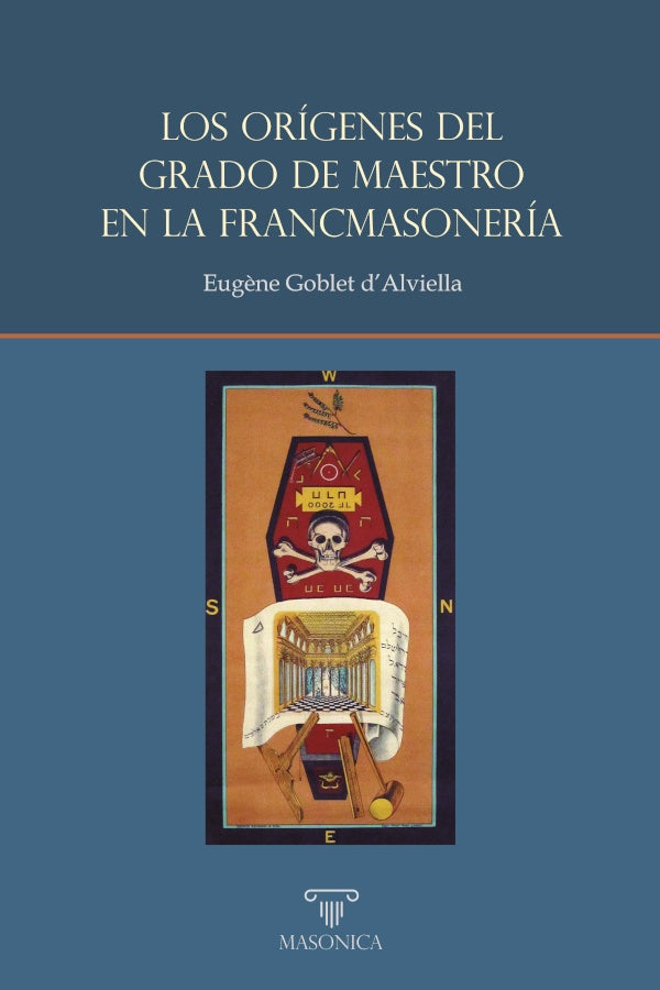 Los origenes del Grado de Maestro en la francmasoneria | Eug?neGoblet dAlviella