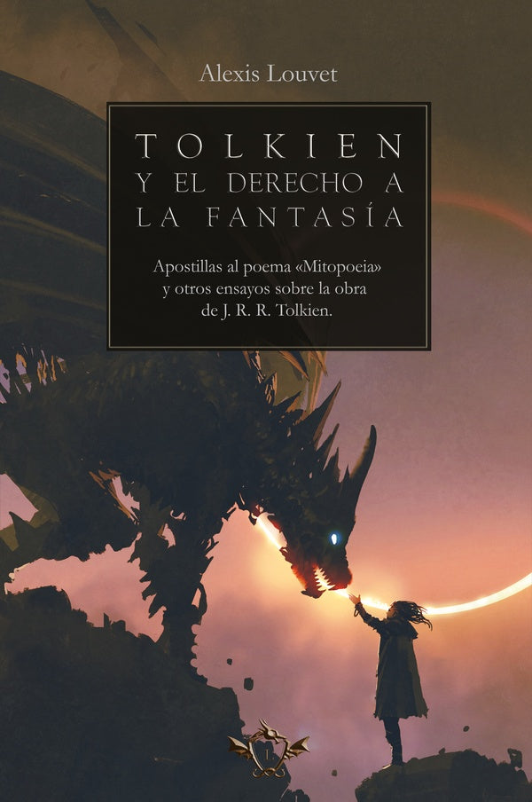 Tolkien y el derecho a la fantasia | Alexis Louvet