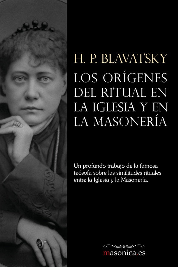 Los Origenes del Ritual en la Iglesia y en la Masoneria | H.P. Blavatsky