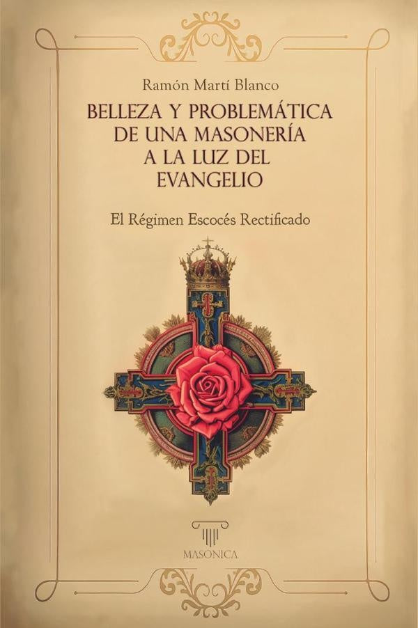 Belleza y problematica de una masoneria a la luz del Evangelio | Ramon Marti