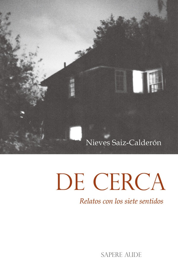De cerca. Relatos con los siete sentidos | Nieves Saiz-Calderon