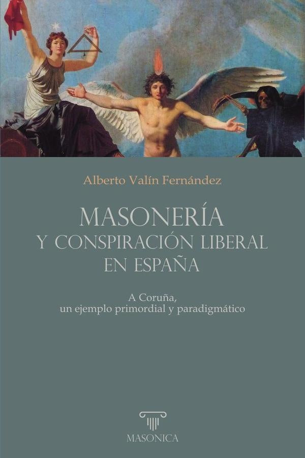 Masoneria y conspiracion liberal en Espa?a | AlbertoValin Fernandez