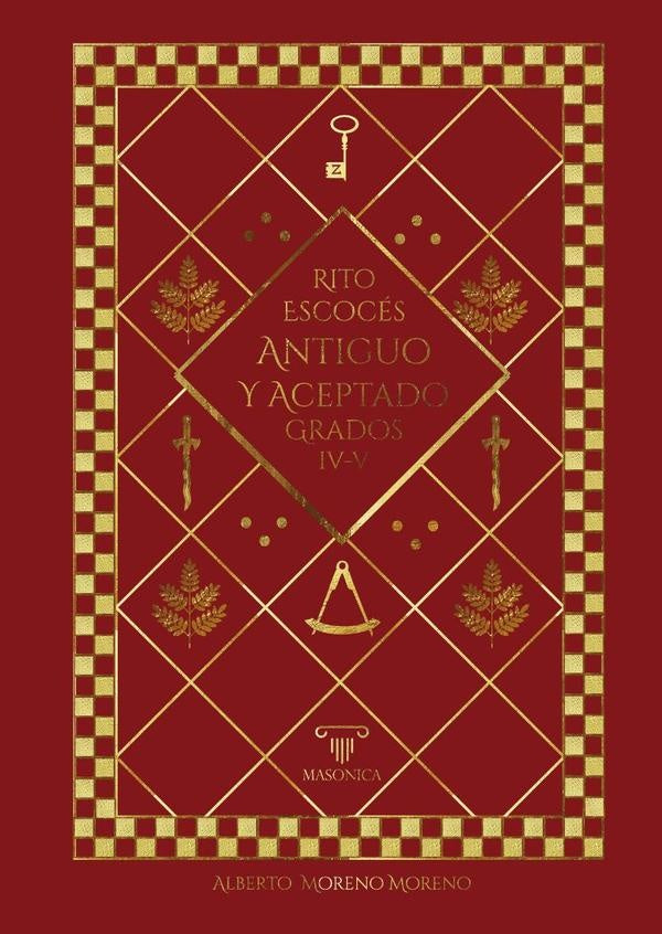 La formacion del Rito Escoces Antiguo y Aceptado a la luz de los manuscritos originales: MAESTRO SEC | AlbertoMoreno Moreno