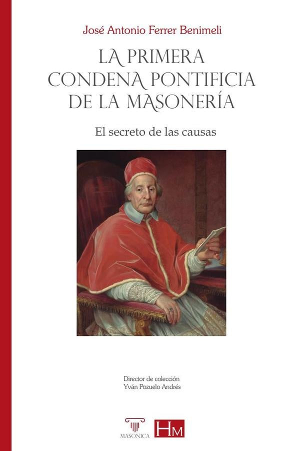 La primera condena pontificia de la masoneria | JoseA.Ferrer Benimeli