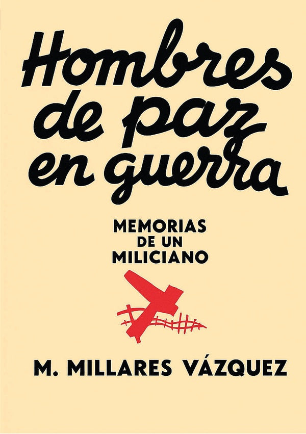 Hombres de Paz en Guerra | ManuelMillares Vazquez