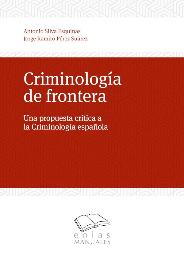 Criminologia de frontera | ANTONIOSILVA ESQUINAS