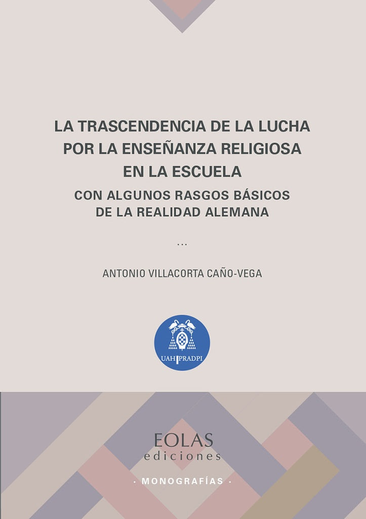 La trascendencia de la lucha por la ense?anza religiosa en la escuela | ANTONIOVILLACORTA CA?O-VEGA