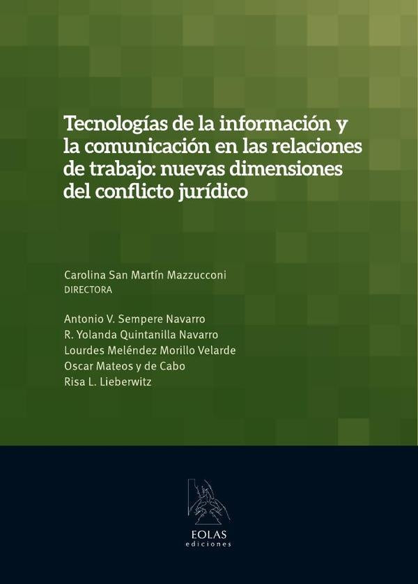 Tecnologias de la informacion y la comunicacion en las relaciones de trabajo: nuevas dimensiones del | CAROLINASANMARTiN MAZZUCCONI