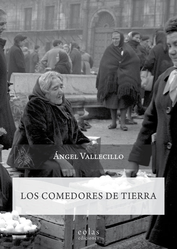 Los comedores de tierra | angel Vallecillo