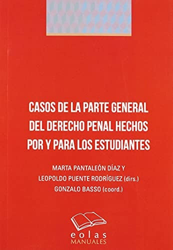 Casos de la parte general del derecho penal hechos por y para los estudiantes | MartaPantaleon Diaz