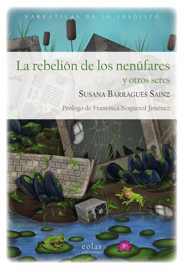 La rebelion de los nenufares y otros seres | SusanaBarragues Sainz
