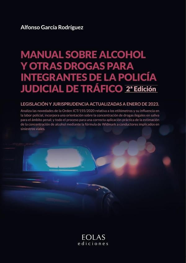 Manual sobre alcohol y otras drogas para integrantes de la policia judicial de trafico. 2? Ed. | AlfonsoGarcia Rodriguez
