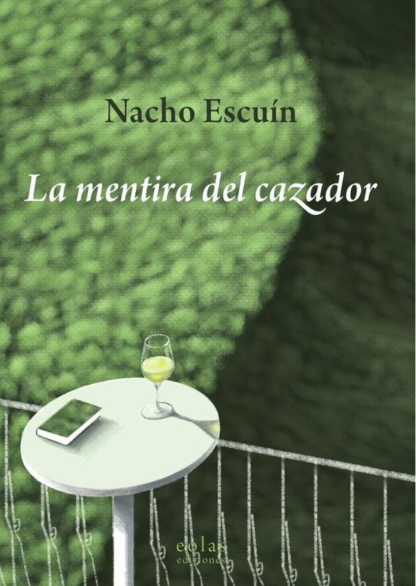 La mentira del cazador | Nacho Escuin