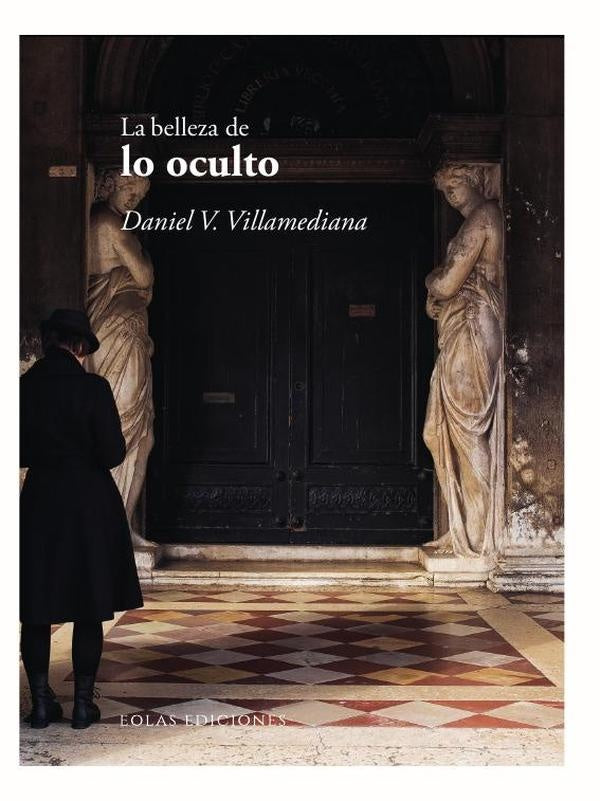 La belleza de lo oculto | DanielV. Villamediana