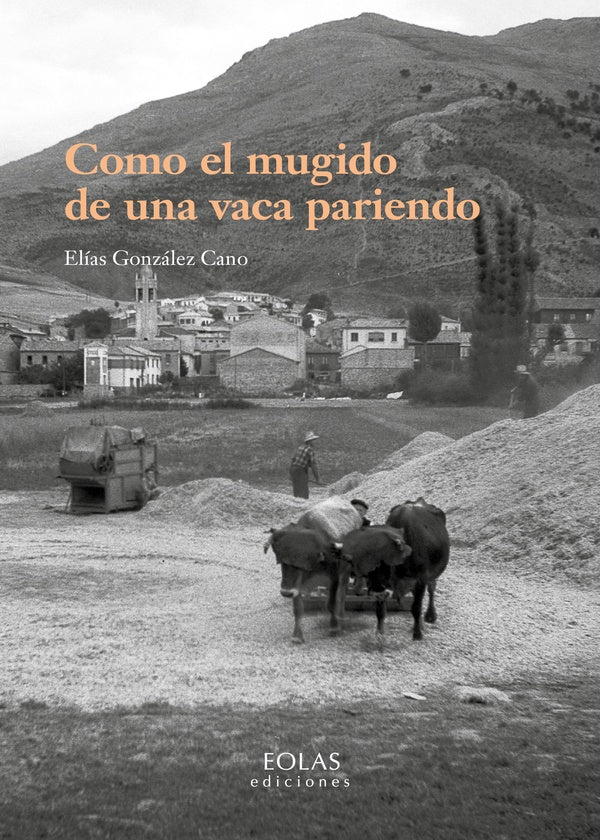 Como el mugido de una vaca pariendo | EliasGonzalez Cano
