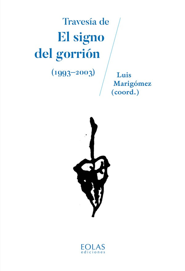 Travesia de El signo del gorrion (1993-2003) | Luis Marigomez