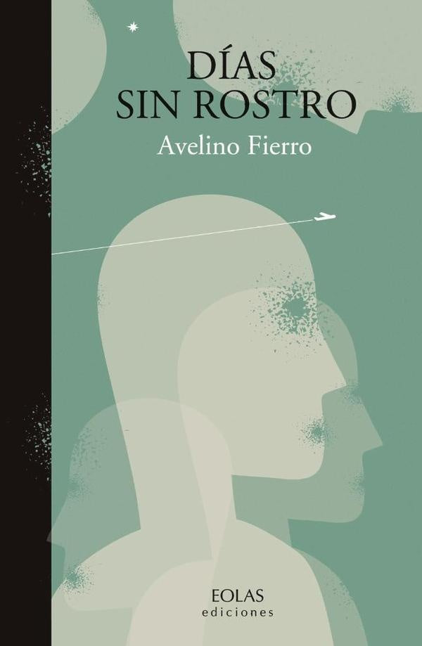 Dias sin rostro | AVELINO FIERRO