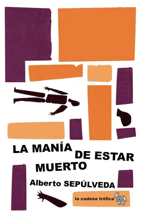 La mania de estar muerto | Alberto Sepulveda