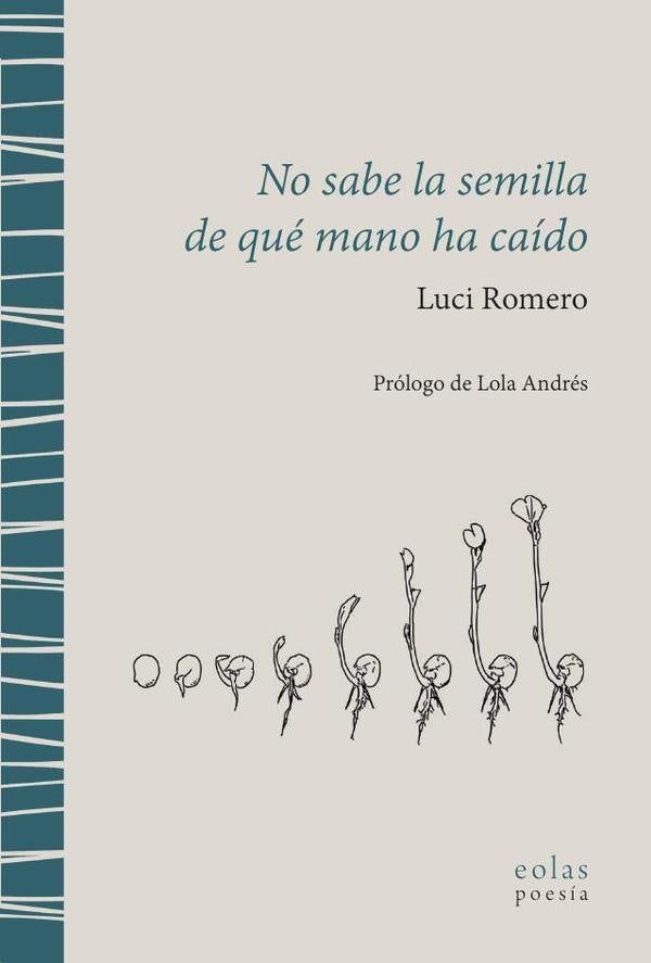 No sabe la semilla de que mano ha caido | Luci Romero