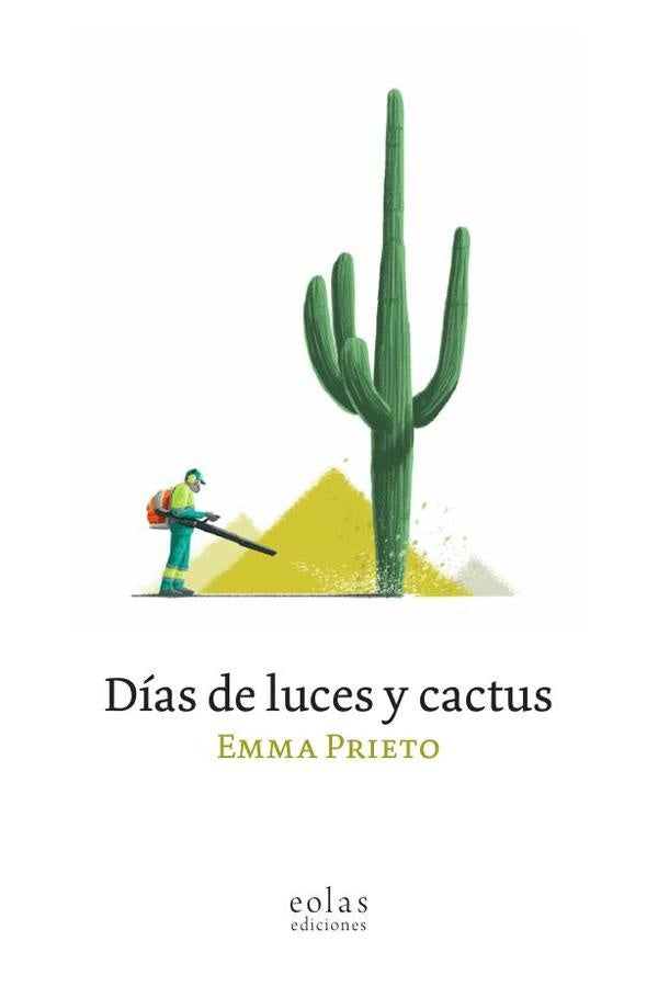 Dias de luces y cactus | Emma Prieto