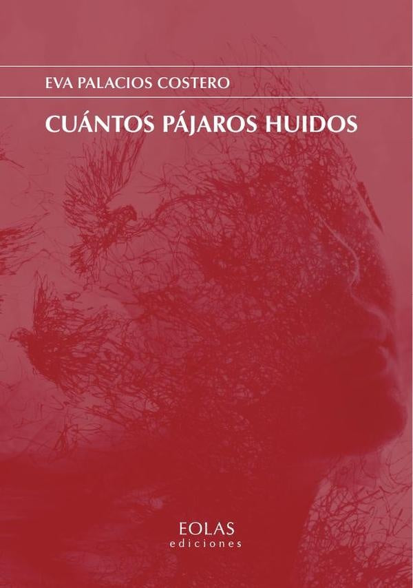 Cuantos pajaros huidos | EvaPalacios Costero