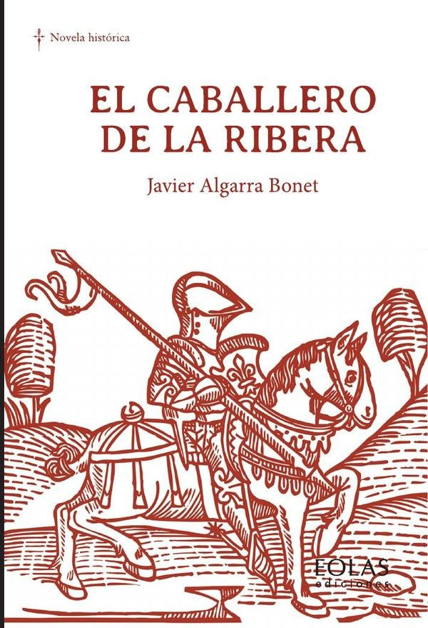 El caballero de la ribera | Javier Algarra