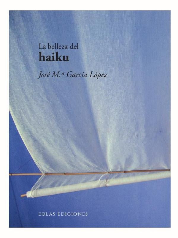 La belleza del haiku | JoseMariaGarcia Lopez