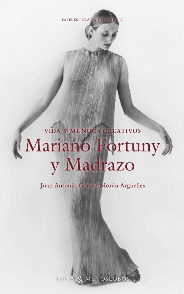 Vida y mundos creativos. Mariano Fortuny y Madrazo | JuanAntonioGomezMoran Arg?elles