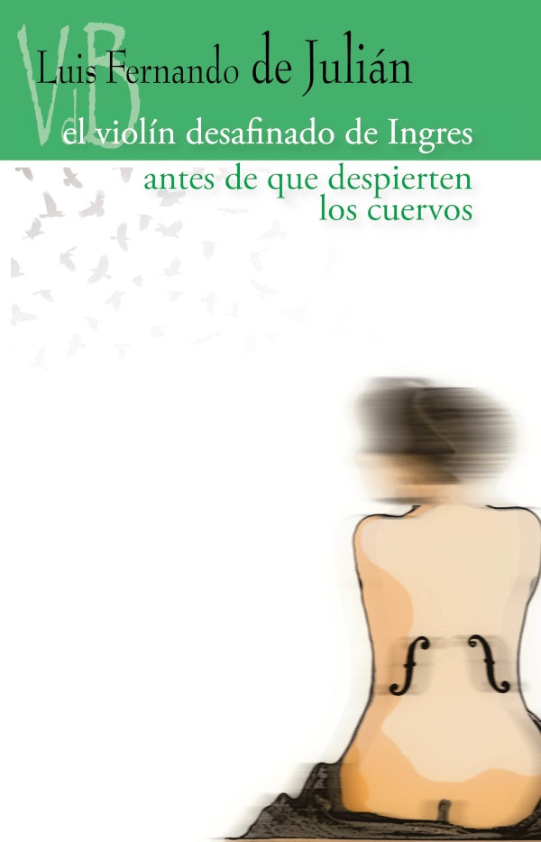 Antes de que despierten los cuervos / El violin de Ingres | LuisFernandoDe Julian