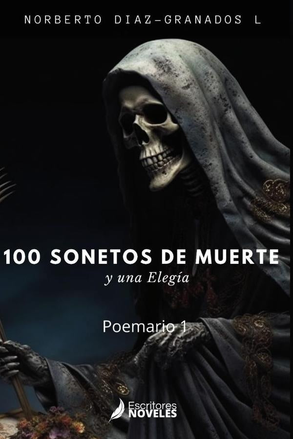 Cien sonetos de muerte y una elegia | Norberto Diaz-Granados