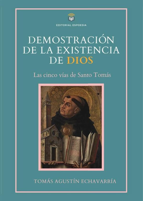 Demostracion de la existencia de Dios | TomasAgustinEchavarria Villasuso