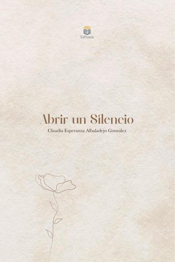 Abrir un silencio | ClaudiaE.Albaladejo Gonzalez