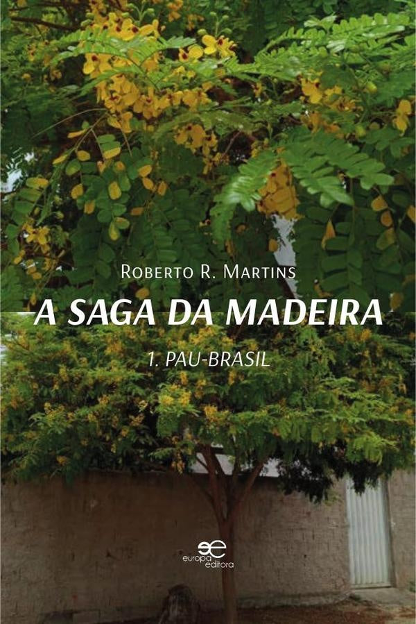 A saga da madeira | RobertoR. Martins