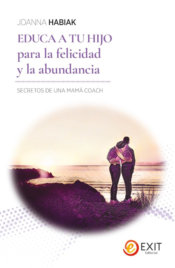 Educa a tu hijo para la felicidad y la abundancia | Joanna Habiak