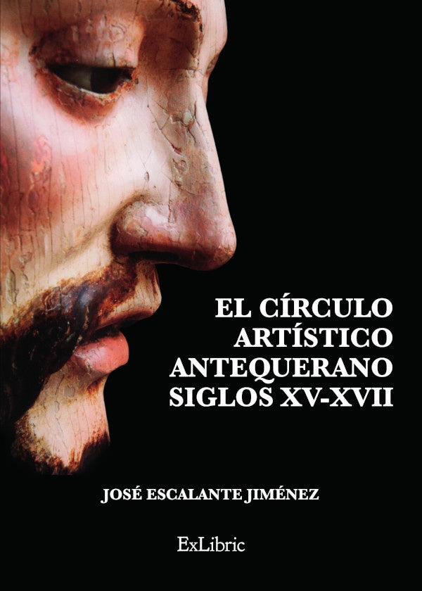 El circulo artistico antequerano. Siglos XV-XVII | JoseEscalante Jimenez