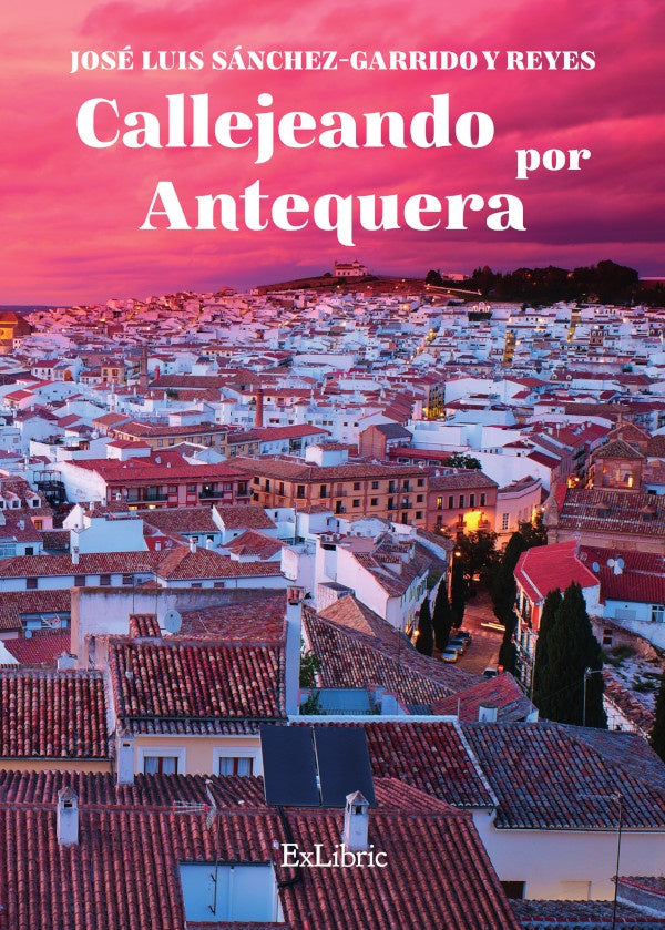 Callejeando por Antequera | JoseLuisSanchez-Garridoy Reyes