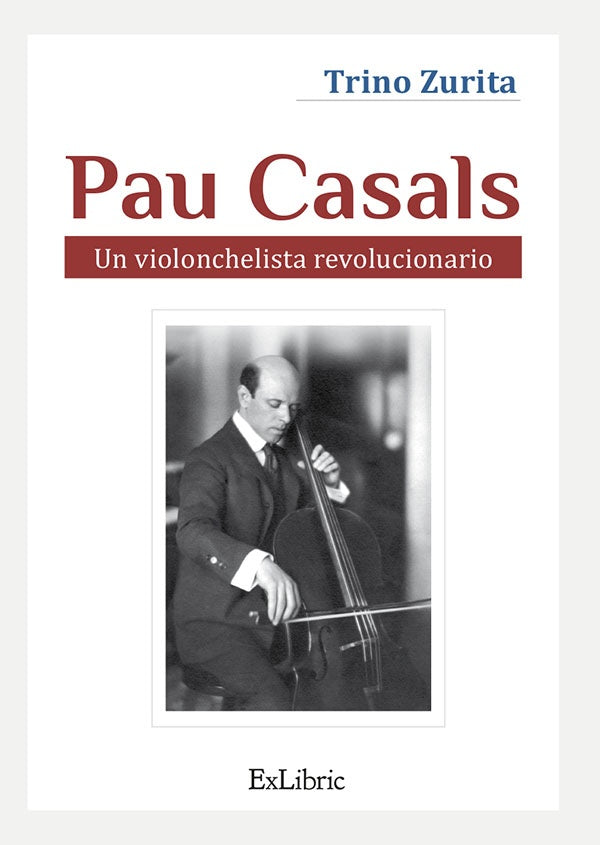 Pau Casals. Un violonchelista revolucionario | TrinoZurita Barroso