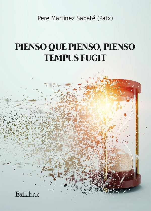 Pienso que pienso, pienso-Tempus fugit | PerePereMartinezSabate (Patx)