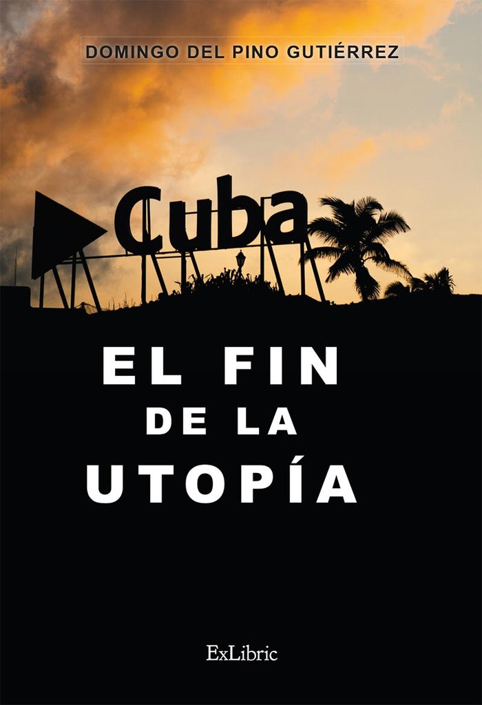 Cuba: el fin de la utopia | DomingodelPino Gutierrez