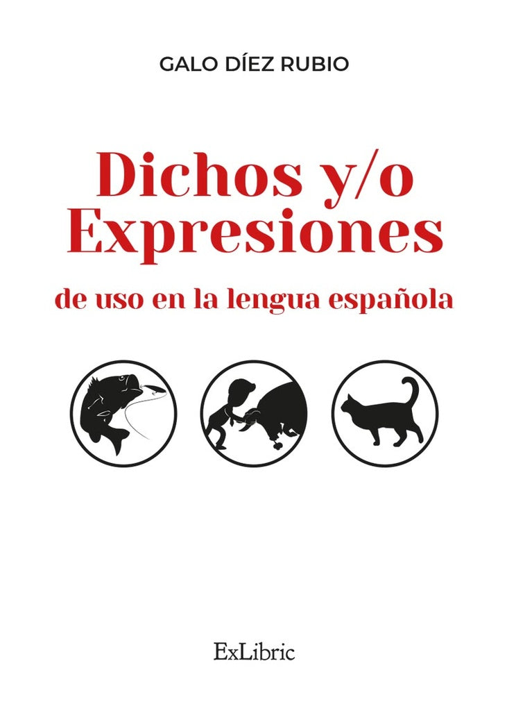 Dichos y/o expresiones de uso en la lengua espa?ola | GaloDiez Rubio