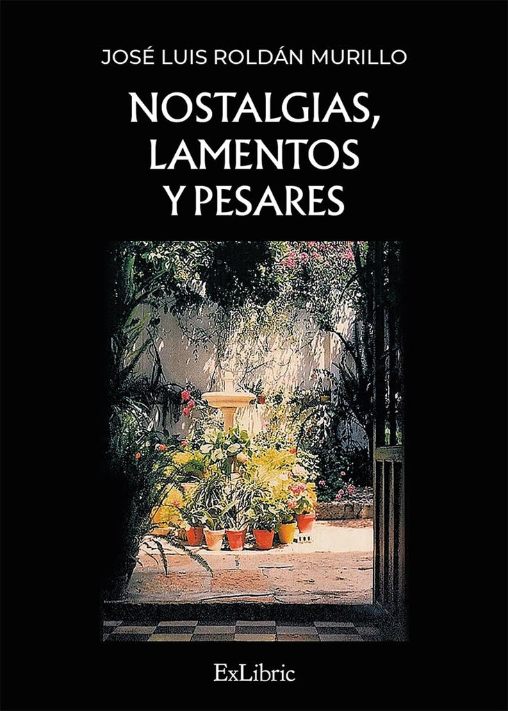 Nostalgias, lamentos y pesares | JoseLuisRoldan Murillo
