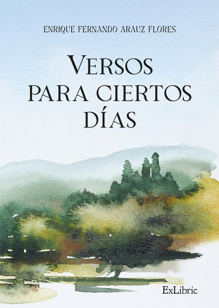 Versos para ciertos dias | EnriqueFernandoArauz Flores